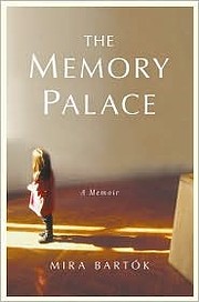 The Memory Palace: A Memoir de Mira Bartok