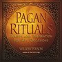 Pagan Rituals: Scripts And Inspiration For All Occasions - Willow Polson