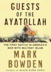 Guests of the Ayatollah: The First Battle in…