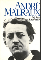 Andre malraux, une vie dans le siecle by…