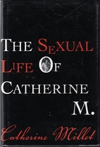 The Sexual Life of Catherine M. by Catherine…