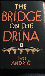 Bridge on the Drina av Ivo Andrić