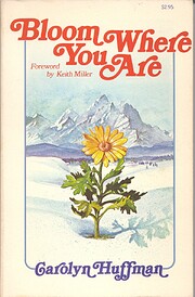 Bloom where you are af Carolyn Huffman
