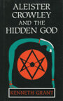 Aleister Crowley & the Hidden God - Kenneth Grant