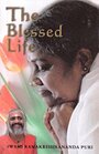 The Blessed Life; Discourses on Spirituality - Swami Ramakrishnananda Puri