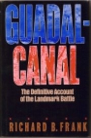 Guadalcanal: The Definitive Account of the…