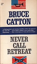 Never Call Retreat by Bruce Catton
