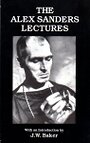 Alex Sanders Lectures - Alex Saunders