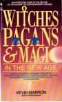 WITCHES PAGANS AND MAGIC In the New Age - Kevin Marron