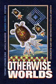 Otherwise Worlds: Against Settler…
