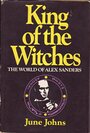 King of the witches: The world of Alex Sanders; - June Johns