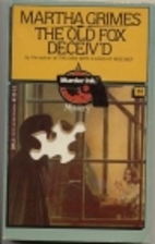 The Old Fox Deceiv'd by Martha Grimes
