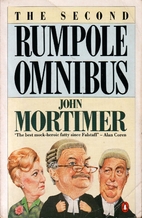 The Second Rumpole Omnibus by John Mortimer