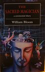 The SACRED MAGICIAN. A ceremonial Diary - William Bloom