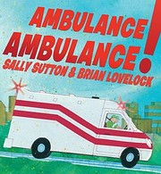 Ambulance, Ambulance! von Sally Sutton