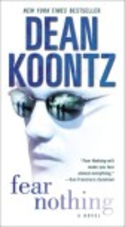 Fear Nothing: A Novel di Dean Koontz