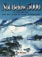 Not below 5000 : a history of the Ski Club…