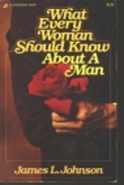 What Every Woman Should Know About a Man af…