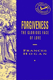 Forgiveness: The Glorious Face of Love…