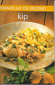 Smakelijk en gezond. Kip – tekijä:…