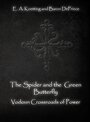 The Spider and the Green Butterfly: Vodoun Crossroads of Power - E. A. Koetting