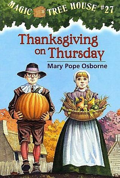 Magic Tree House #27: Thanksgiving on Thursday by Mary Pope