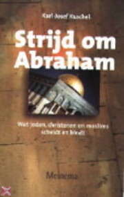 Strijd om Abraham wat joden, christenen en…