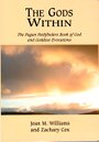 The Gods within: The Pagan Pathfinders Book of God and Goddess Evocations - Jean M. Williams