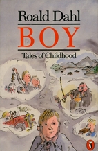 Boy: Tales of Childhood by Roald Dahl