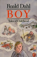 Boy: Tales of Childhood by Roald Dahl | LibraryThing