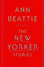 The New Yorker stories by Ann Beattie