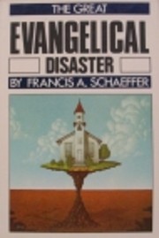 The Great Evangelical Disaster de Francis A.…