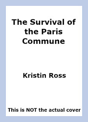 The Survival of the Paris Commune by Kristin…