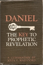 Daniel: The Key to Prophetic Revelation by…