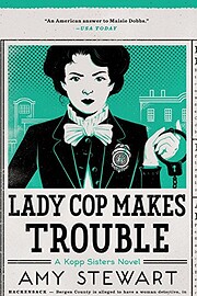 Lady Cop Makes Trouble (A Kopp Sisters…