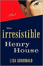 The Irresistible Henry House: A Novel by…