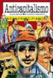 Anticapitalismo para principiantes /…