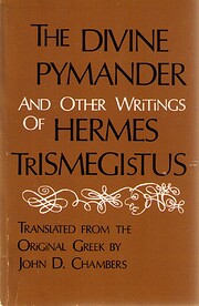 The divine Pymander, and other writings of…