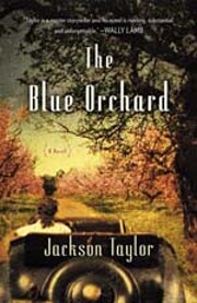 The Blue Orchard: A Novel by Jackson Taylor