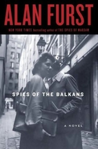 Spies of the Balkans by Alan Furst