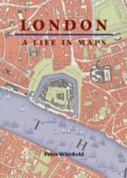 London : a life in maps – tekijä: Peter…