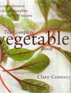 The complete vegetable book by Clare Connery