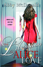 The Liberation of Alice Love by Abby…