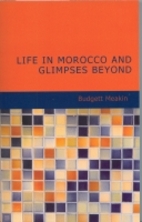 Life in Morocco and Glimpses Beyond by…