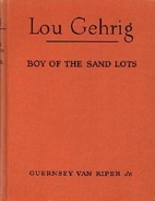 Lou Gehrig: Boy of the Sand Lots by Guernsey…