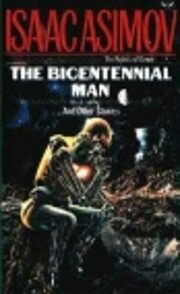 The Bicentennial Man and Other Stories de…