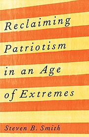 Reclaiming Patriotism in an Age of Extremes…