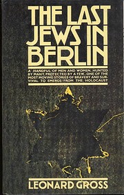 The last Jews in Berlin door Leonard Gross