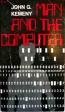 Man and the Computer by John G. Kemeny