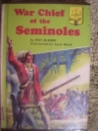 War Chief of the Seminoles by May Yonge…